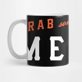 Grab Some Pine, Meat! Mug